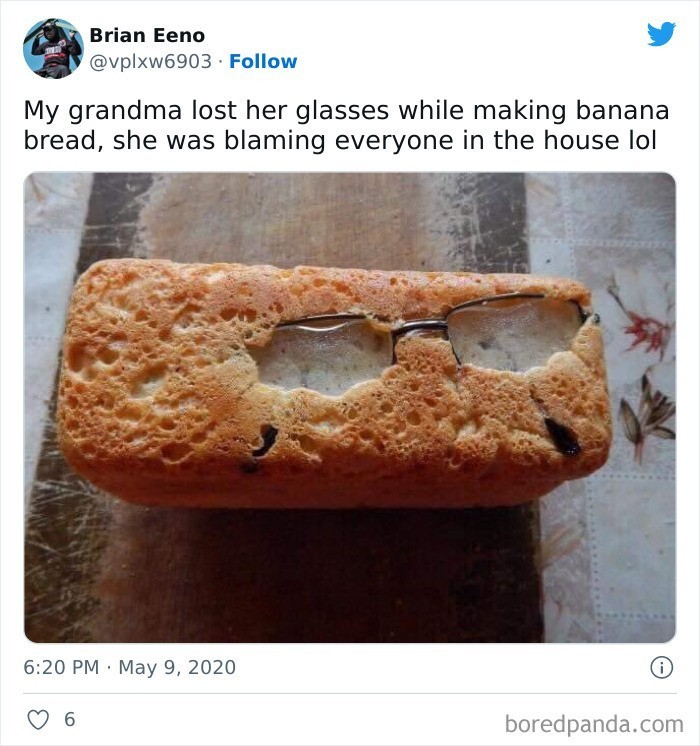 "Moja babcia zapodziała okulary podczas przygotowywania bananowego chlebka. Obwiniała wszystkich domowników."