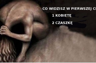 To co najpierw dostrzeżesz na tym obrazku obrazuje w jakiej kondycji psychicznej jesteś