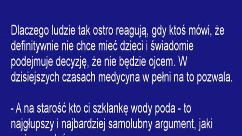 Dlaczego ludzie tak ostro reagują, gdy ktoś nie chce mieć dzieci