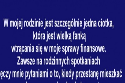 Ile można znosić wścibską ciotkę próbującą układać Ci życie